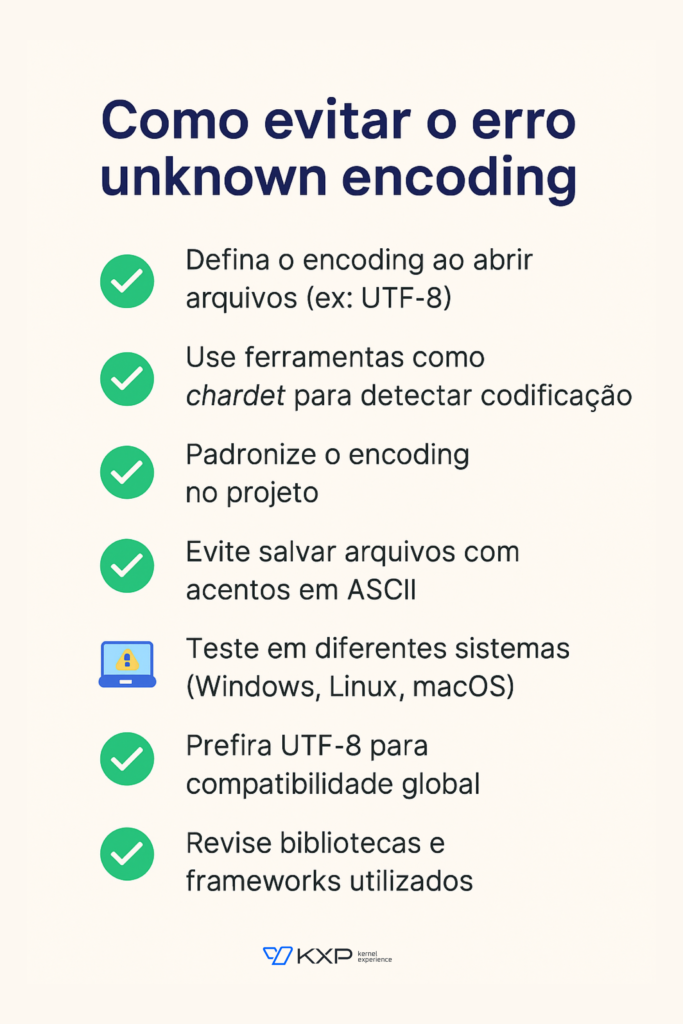 Checklist com dicas de como evitar o erro unknown encoding, incluindo definir UTF-8, usar ferramentas como chardet e testar em diferentes sistemas.